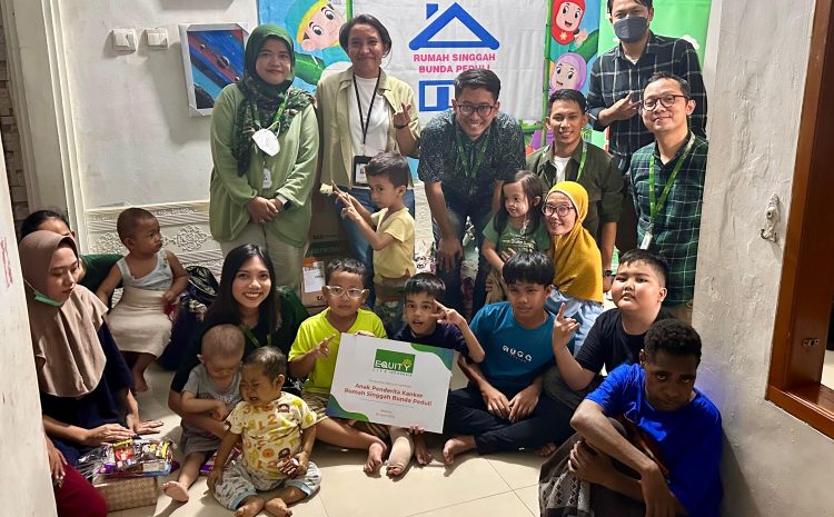  Equity Life Indonesia Berbagi Semangat Kepada Anak-anak Pejuang Kanker di Rumah Singgah Bunda Peduli